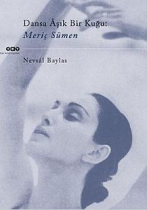 Dansa Aşık Bir Kuğu - Meriç Sümen                                                                                                                                                                                                                              