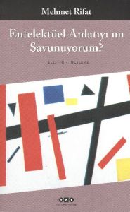 Entelektüel Anlatıyı mı Savunuyorum?                                                                                                                                                                                                                           