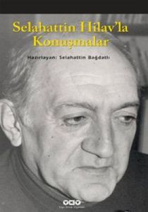 Selahattin Hilav’la Konuşmalar                                                                                                                                                                                                                                 