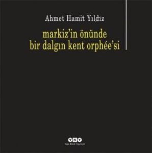 Markiz’in Önünde Bir Dalgın Kent Orphee’si                                                                                                                                                                                                                     