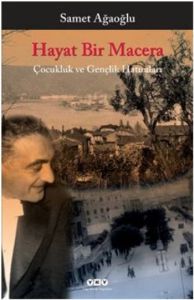 Hayat Bir Macera - Çocukluk ve Gençlik Hatıraları                                                                                                                                                                                                              