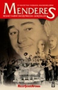 Menderes - 27 Mayıs’tan Yassıada Mahkemelerine                                                                                                                                                                                                                 