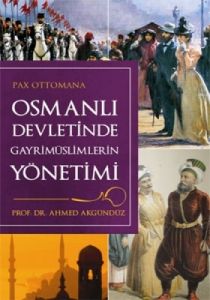 Osmanlı Devleti’ nde Gayrimüslimlerin Yönetimi                                                                                                                                                                                                                 