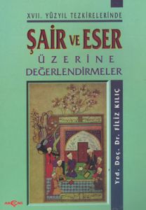 Şair ve Eser Üzerine Değerlendirmeler                                                                                                                                                                                                                          