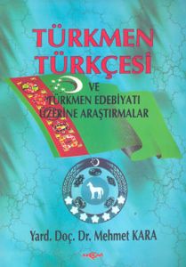 Türkmen Türkçesi ve Türkmen Edebiyatı                                                                                                                                                                                                                          