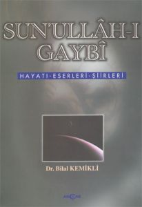 Sunullah-ı Gaybi Hayatı-Eserleri-Şiirleri                                                                                                                                                                                                                      