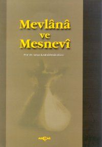 Mevlana ve Mesnevi                                                                                                                                                                                                                                             