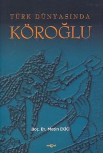 Türk Dünyasında Köroğlu İlk Kol                                                                                                                                                                                                                                