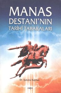 Manas Destanı’nın Tarih Tabakaları                                                                                                                                                                                                                             