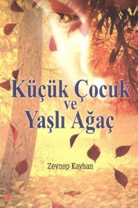 Küçük Çocuk ve Yaşlı Ağaç                                                                                                                                                                                                                                      