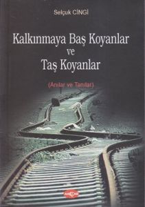 Kalkınmaya Baş Koyanlar ve Taş Koyanlar                                                                                                                                                                                                                        