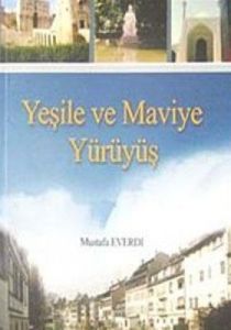 Yeşile ve Maviye Yürüyüş                                                                                                                                                                                                                                       