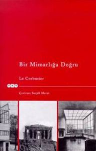 Bir Mimarlığa Doğru                                                                                                                                                                                                                                            