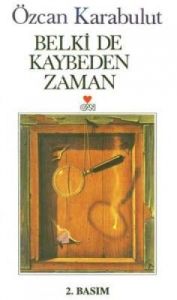 Belki de Kaybeden Zaman                                                                                                                                                                                                                                        