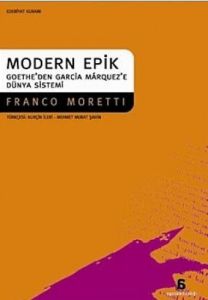 Modern Epik Goethe’den Garcia Marquez’e Dünya Sist                                                                                                                                                                                                             