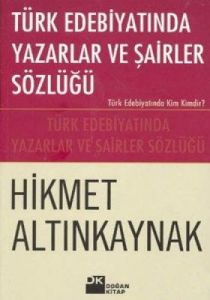 Türk Edebiyatında Yazarlar ve Şairler Sözlüğü                                                                                                                                                                                                                  