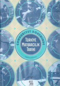 Cumhuriyet Döneminde Türkiye Matbaacılık Tarihi                                                                                                                                                                                                                