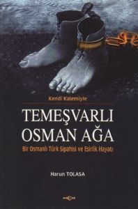 Temeşvarlı Osman Ağa Bir Osmanlı Türk Sipahisi ve                                                                                                                                                                                                              