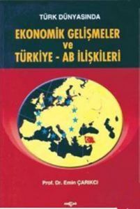Türk Dünyasında Ekonomik Gelişmeler ve Türkiye - A                                                                                                                                                                                                             