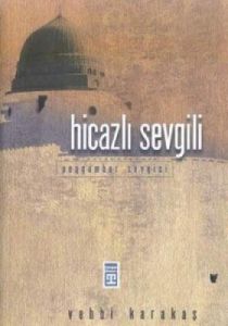 Hicazlı Sevgili Peygamber Sevgisi                                                                                                                                                                                                                              