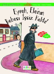 Eyvah, Ela’nın Babası İşsiz Kaldı                                                                                                                                                                                                                              