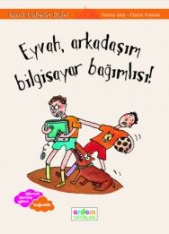 Eyvah, Arkadaşım Bilgisayar Bağımlısı                                                                                                                                                                                                                          