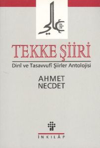 Tekke Şiiri Dini ve Tasavvufi Şiirler Antolojisi                                                                                                                                                                                                               