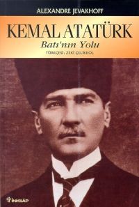 Kemal Atatürk Batının Yolu                                                                                                                                                                                                                                     
