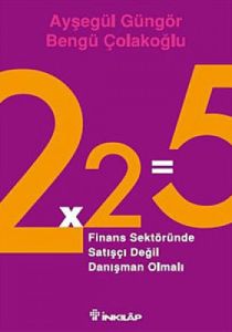2x2=5 - Finans Sektöründe Satışçı Değil Danışman O                                                                                                                                                                                                             