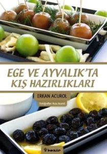 Ege ve Ayvalık’ta Kış Hazırlıkları                                                                                                                                                                                                                             