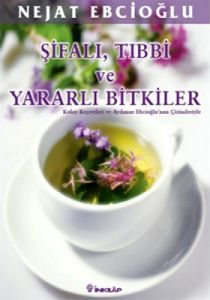 Şifalı, Tıbbi ve Yararlı Bitkiler                                                                                                                                                                                                                              