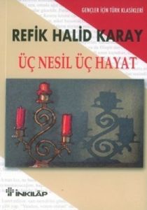 Üç Nesil Üç Hayat Gençler İçin Türk Klasikleri                                                                                                                                                                                                                 