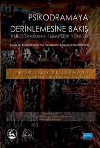 Psikodramaya Derinlemesine Bakış                                                                                                                                                                                                                               