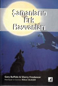 Şamanların Erk Hayvanları                                                                                                                                                                                                                                      