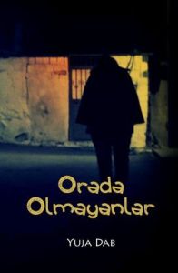Orada Olmayanlar                                                                                                                                                                                                                                               