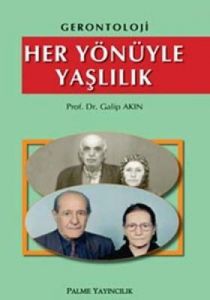 Gerontoloji - Her Yönüyle Yaşlılık                                                                                                                                                                                                                             