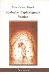 Sonbahar Çıplaklığında Yazılar                                                                                                                                                                                                                                 