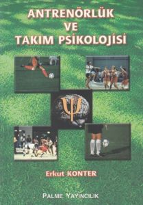 Antrenörlük ve Takım Psikolojisi                                                                                                                                                                                                                               