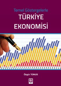 Temel Göstergelerle Türkiye Ekonomisi                                                                                                                                                                                                                          
