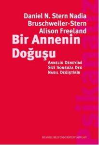 Bir Annenin Doğuşu Annelik Deneyimi Sizi Sonsuza D                                                                                                                                                                                                             