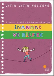Çıtır Çıtır Felsefe 25 İnanmak ve Bilmek                                                                                                                                                                                                                       