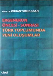 Ergenekon Öncesi - Sonrası Türk Toplumunda Yeni Ol                                                                                                                                                                                                             