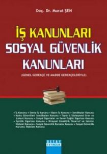 İş Kanunları - Sosyal Güvenlik Kanunları                                                                                                                                                                                                                       
