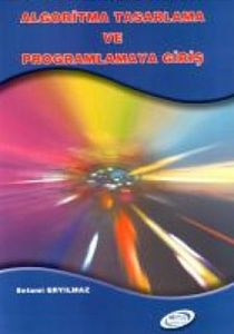 Algoritma Tasarlama ve Programlamaya Giriş                                                                                                                                                                                                                     
