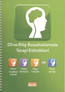 Dil ve Biliş Bozukluklarında Terapi Etkinlikleri                                                                                                                                                                                                               