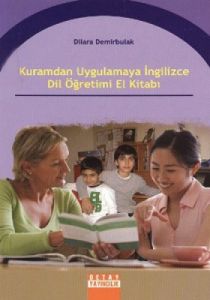 Kuramdan Uygulamaya İngilizce Dil Öğretimi El Kita                                                                                                                                                                                                             