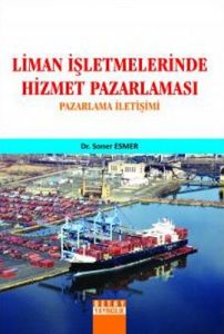 Liman İşletmelerinde Hizmet Pazarlaması                                                                                                                                                                                                                        