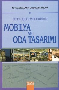 Otel İşletmelerinde Mobilya ve Oda Tasarımı                                                                                                                                                                                                                    