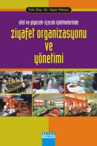 Otel ve Yiyecek İçecek İşletmelerinde Ziyafet Orga                                                                                                                                                                                                             