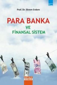 Para Banka ve Finansal Sistem                                                                                                                                                                                                                                  